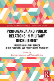Propaganda and Public Relations in Military Recruitment: Promoting Military Service in the Twentieth and Twenty-First Centuries book cover