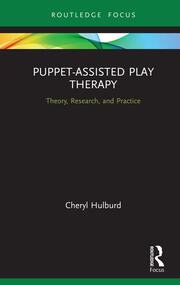 Puppet-Assisted Play Therapy: Theory, Research, and Practice book cover