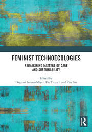 Feminist Technoecologies: Reimagining Matters of Care and Sustainability book cover