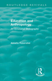 Education and Anthropology: An Annotated Bibliography book cover