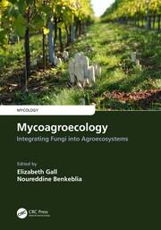 Mycoagroecology: Integrating Fungi into Agroecosystems book cover