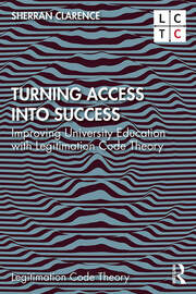 Turning Access into Success: Improving University Education with Legitimation Code Theory book cover