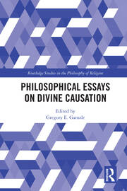 Philosophical Essays on Divine Causation book cover