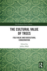 The Cultural Value of Trees: Folk Value and Biocultural Conservation book cover