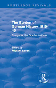 The Burden of German History 1919-45: Essays for the Goethe Institute book cover