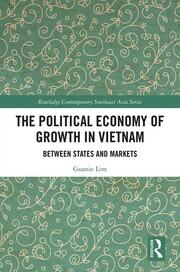 The Political Economy of Growth in Vietnam: Between States and Markets book cover