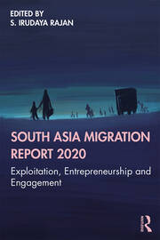 South Asia Migration Report 2020: Exploitation, Entrepreneurship and Engagement book cover