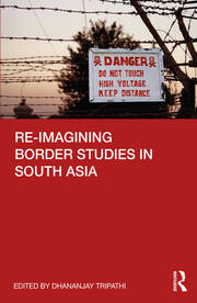 Re-imagining Border Studies in South Asia book cover