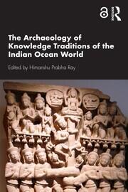 The Archaeology of Knowledge Traditions of the Indian Ocean World book cover