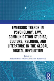 Emerging Trends in Psychology, Law, Communication Studies, Culture, Religion, and Literature in the Global Digital Revolution: Proceedings of the 1st International Conference on Social Sciences Series: Psychology, Law, Communication Studies, Culture, Religion, and Literature (SOSCIS 2019), July 10 2019, Semarang Indonesia book cover