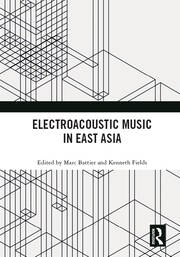 Electroacoustic Music in East Asia book cover