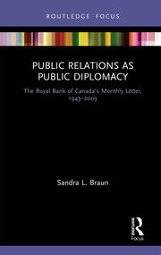 Public Relations as Public Diplomacy: The Royal Bank of Canada’s Monthly Letter, 1943-2003 book cover