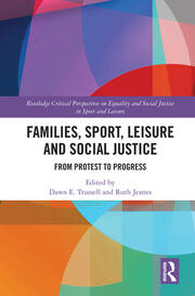 Families, Sport, Leisure and Social Justice: From Protest to Progress book cover
