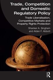Trade, Competition and Domestic Regulatory Policy: Trade Liberalisation, Competitive Markets and Property Rights Protection book cover