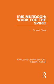 Iris Murdoch: Work for the Spirit book cover