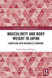 Masculinity and Body Weight in Japan: Grappling with Metabolic Syndrome book cover