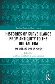 Histories of Surveillance from Antiquity to the Digital Era: The Eyes and Ears of Power book cover