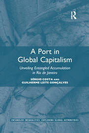 A Port in Global Capitalism: Unveiling Entangled Accumulation in Rio de Janeiro book cover