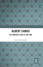 Albert Camus: The Unheroic Hero of Our Time book cover