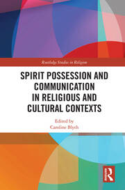 Spirit Possession and Communication in Religious and Cultural Contexts book cover