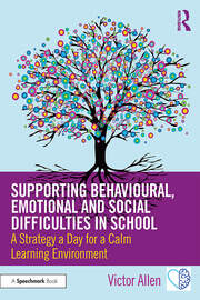 Supporting Behavioural, Emotional and Social Difficulties in School: A Strategy a Day for a Calm Learning Environment book cover