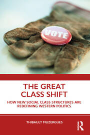 The Great Class Shift: How New Social Class Structures are Redefining Western Politics book cover
