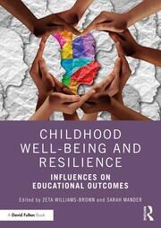 Childhood Well-being and Resilience: Influences on Educational Outcomes book cover