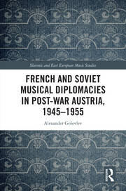 French and Soviet Musical Diplomacies in Post-War Austria, 1945-1955 book cover