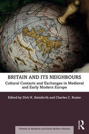Britain and its Neighbours: Cultural Contacts and Exchanges in Medieval and Early Modern Europe book cover