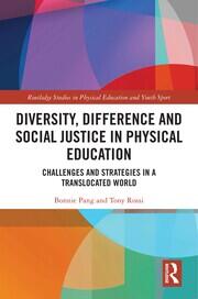 Diversity, Difference and Social Justice in Physical Education: Challenges and Strategies in a Translocated World book cover