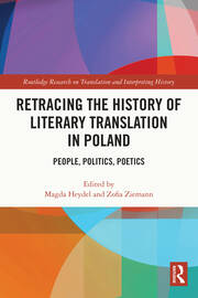 Retracing the History of Literary Translation in Poland: People, Politics, Poetics book cover