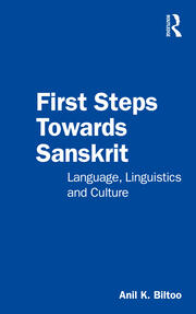 First Steps Towards Sanskrit: Language, Linguistics and Culture book cover