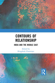 Contours of Relationship: India and the Middle East book cover