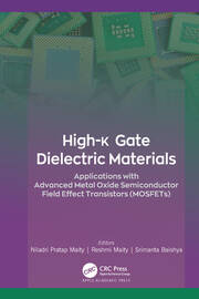 High-k Gate Dielectric Materials: Applications with Advanced Metal Oxide Semiconductor Field Effect Transistors (MOSFETs) book cover