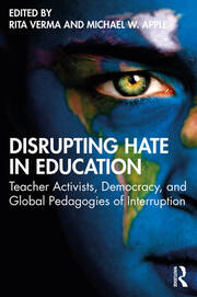 Disrupting Hate in Education: Teacher Activists, Democracy, and Global Pedagogies of Interruption book cover