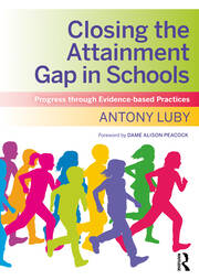 Closing the Attainment Gap in Schools: Progress through Evidence-based Practices book cover