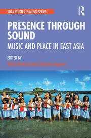 Presence Through Sound: Music and Place in East Asia book cover