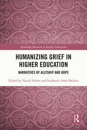 Humanizing Grief in Higher Education: Narratives of Allyship and Hope book cover