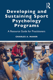 Developing and Sustaining Sport Psychology Programs: A Resource Guide for Practitioners book cover