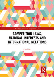 Competition Laws, National Interests and International Relations book cover