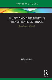 Music and Creativity in Healthcare Settings: Does Music Matter? book cover