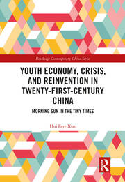 Youth Economy, Crisis, and Reinvention in Twenty-First-Century China: Morning Sun in the Tiny Times book cover