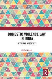 Domestic Violence Law in India: Myth and Misogyny book cover