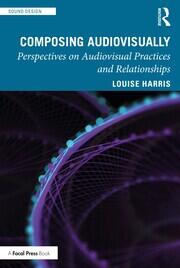Composing Audiovisually: Perspectives on audiovisual practices and relationships book cover