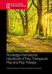 Routledge International Handbook of Play, Therapeutic Play and Play Therapy book cover