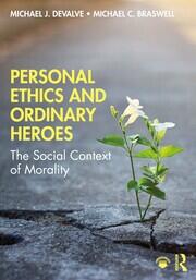 Personal Ethics and Ordinary Heroes: The Social Context of Morality book cover