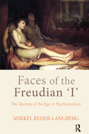Faces of the Freudian I: The Structure of the Ego in Psychoanalysis book cover