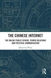 The Chinese Internet: The Online Public Sphere, Power Relations and Political Communication book cover