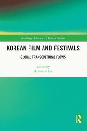Korean Film and Festivals: Global Transcultural Flows book cover