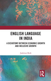 English Language in India: A Dichotomy between Economic Growth and Inclusive Growth book cover
